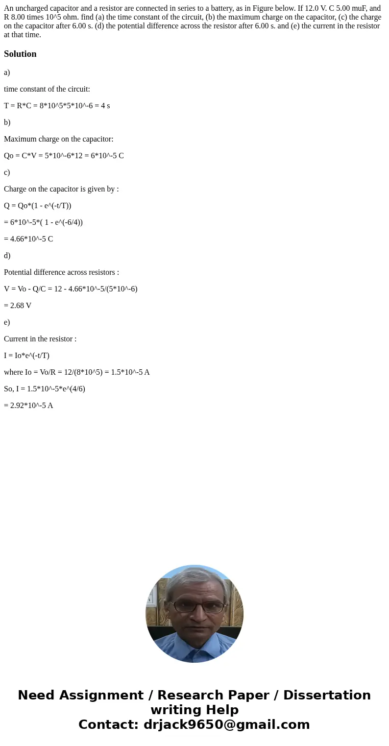 An uncharged capacitor and a resistor are connected in series to a battery, as in Figure below. If 12.0 V. C 5.00 muF, and R 8.00 times 10^5 ohm. find (a) the   An uncharged capacitor and a resistor are connected in series to a battery, as in Figure below. If 12.0 V. C 5.00 muF, and R 8.00 times 10^5 ohm. find (a) the