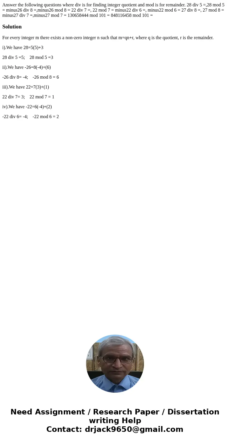 Answer the following questions where div is for finding integer quotient and mod is for remainder. 28 div 5 =,28 mod 5 = minus26 div 8 =,minus26 mod 8 = 22 div  Answer the following questions where div is for finding integer quotient and mod is for remainder. 28 div 5 =,28 mod 5 = minus26 div 8 =,minus26 mod 8 = 22 div