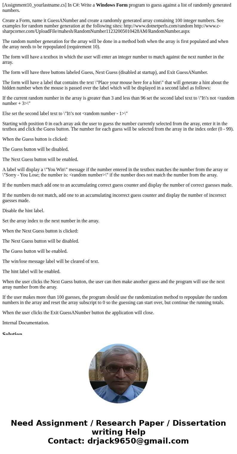[Assignment10_yourlastname.cs] In C#: Write a Windows Form program to guess against a list of randomly generated numbers. Create a Form, name it GuessANumber an