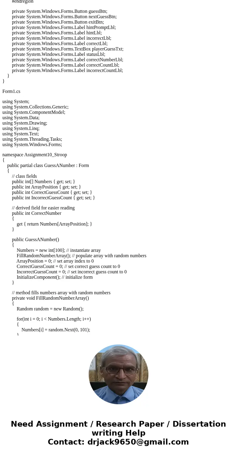 [Assignment10_yourlastname.cs] In C#: Write a Windows Form program to guess against a list of randomly generated numbers. Create a Form, name it GuessANumber an