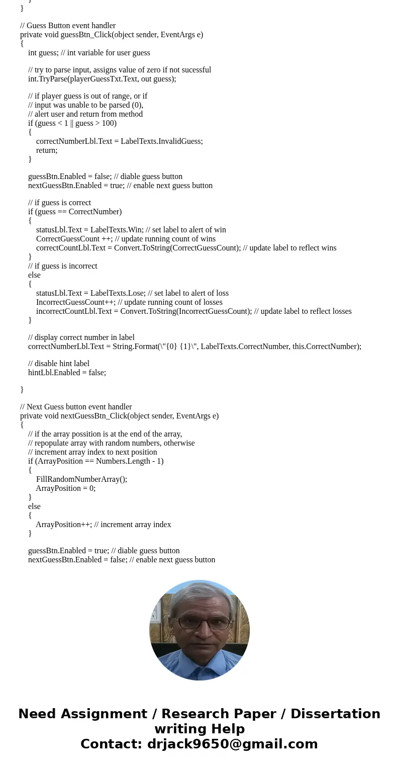 [Assignment10_yourlastname.cs] In C#: Write a Windows Form program to guess against a list of randomly generated numbers. Create a Form, name it GuessANumber an