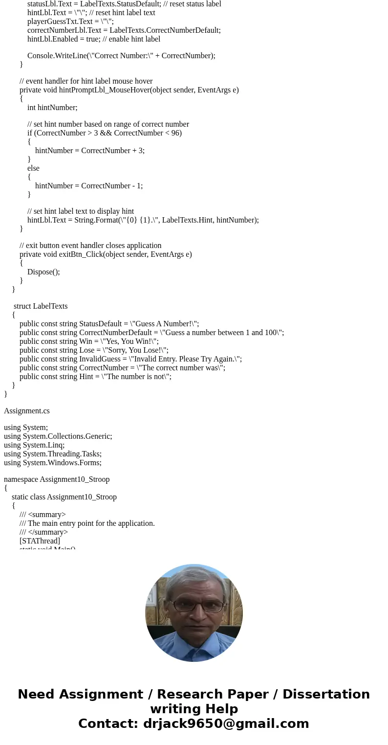 [Assignment10_yourlastname.cs] In C#: Write a Windows Form program to guess against a list of randomly generated numbers. Create a Form, name it GuessANumber an