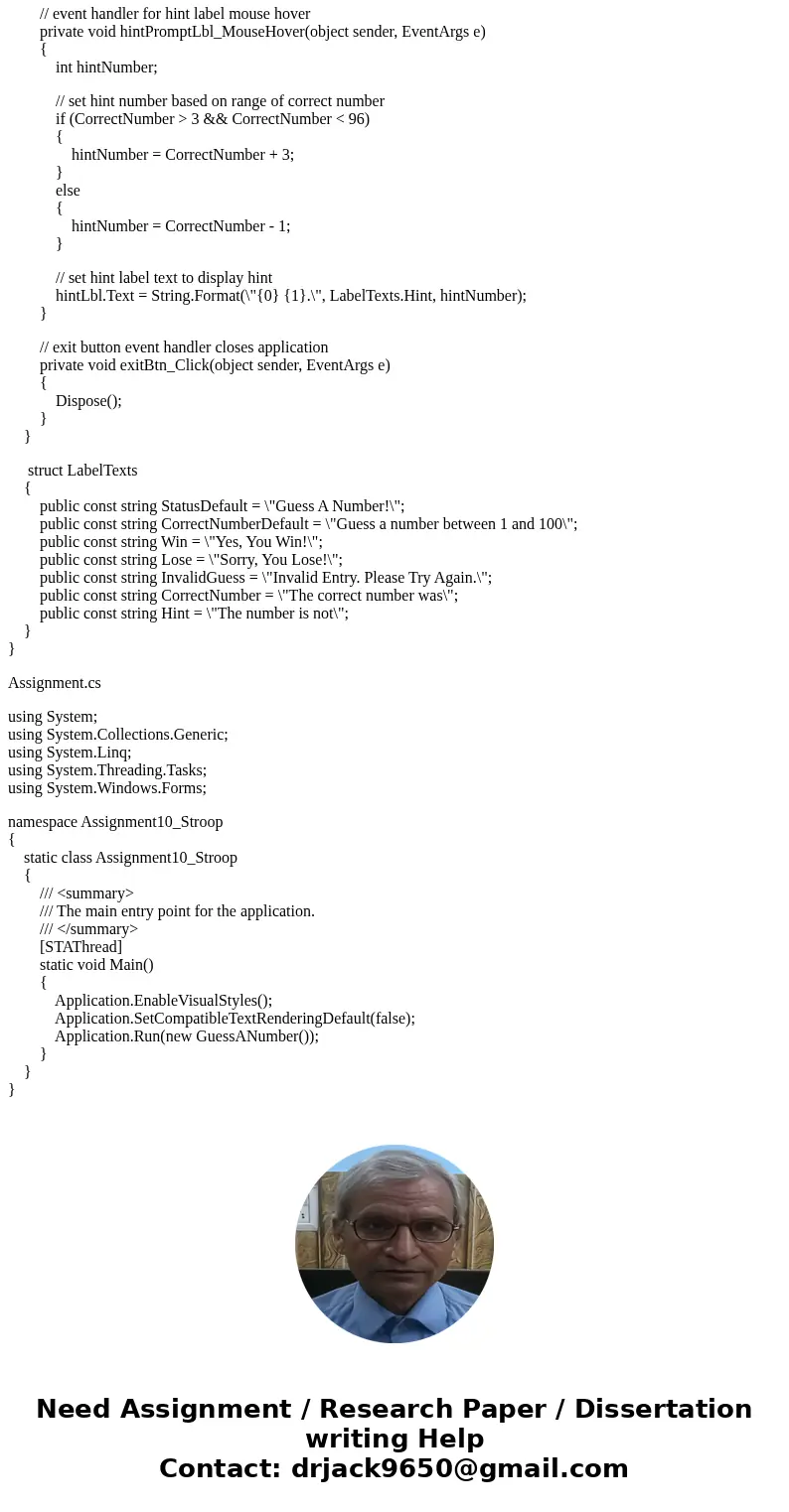 [Assignment10_yourlastname.cs] In C#: Write a Windows Form program to guess against a list of randomly generated numbers. Create a Form, name it GuessANumber an