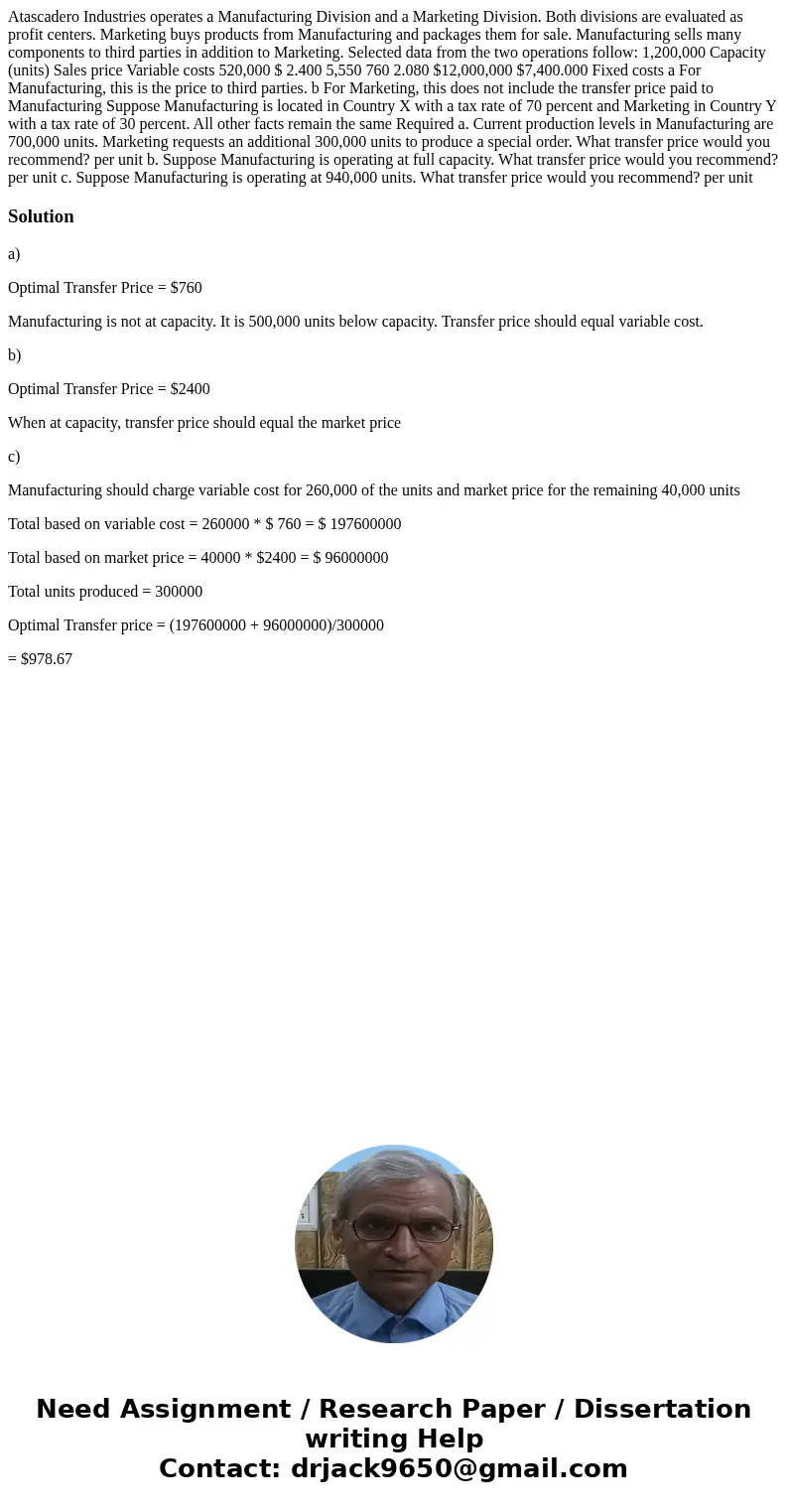 Atascadero Industries operates a Manufacturing Division and a Marketing Division. Both divisions are evaluated as profit centers. Marketing buys products from   Atascadero Industries operates a Manufacturing Division and a Marketing Division. Both divisions are evaluated as profit centers. Marketing buys products from