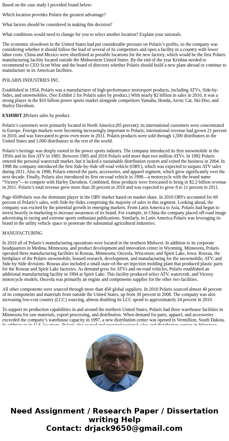Based on the case study I provided found below: Which location provides Polaris the greatest advantage? What factors should be considered in making this decisio