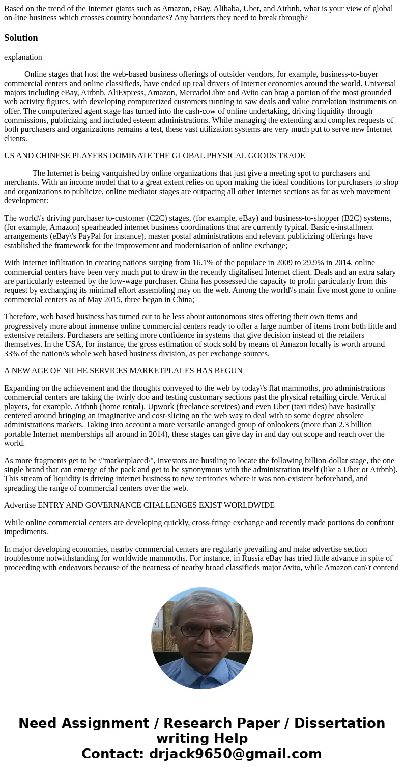 Based on the trend of the Internet giants such as Amazon, eBay, Alibaba, Uber, and Airbnb, what is your view of global on-line business which crosses country bo Based on the trend of the Internet giants such as Amazon, eBay, Alibaba, Uber, and Airbnb, what is your view of global on-line business which crosses country bo