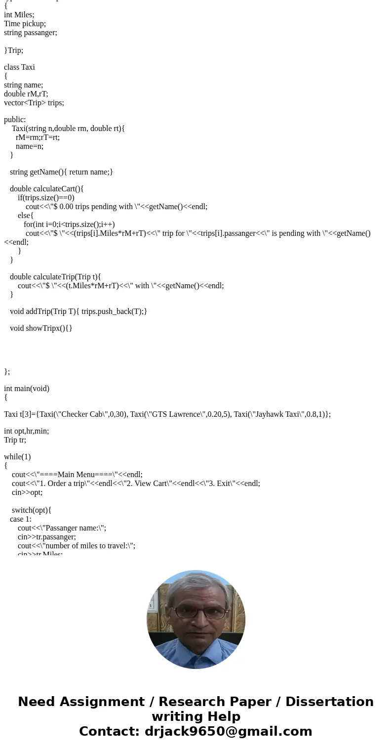 C++ HELP: Problem As a concierge at a local hotel, you would like to simplify your work when ordering taxi rides for your customers. Write a program that will p