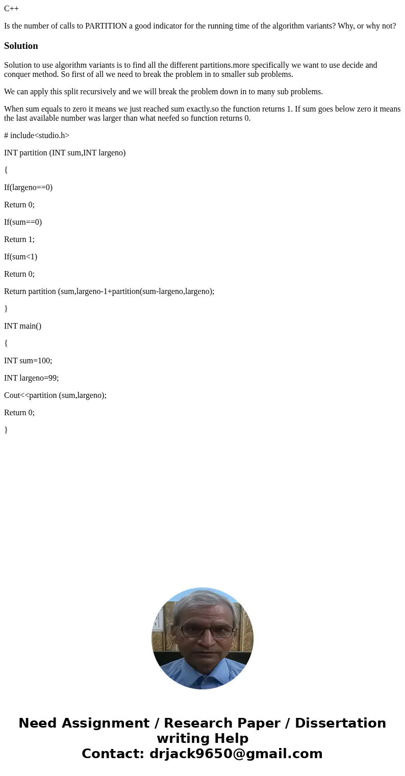 C++ Is the number of calls to PARTITION a good indicator for the running time of the algorithm variants? Why, or why not?SolutionSolution to use algorithm varia C++ Is the number of calls to PARTITION a good indicator for the running time of the algorithm variants? Why, or why not?SolutionSolution to use algorithm varia