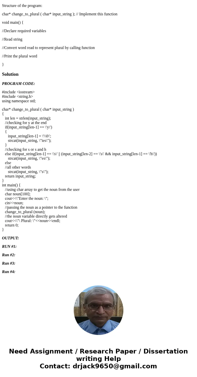C++ PLEASE Write and test a function that takes nouns and return their plurals on the basis of the following rules 1. if noun ends in “y” remove the “y” and add C++ PLEASE Write and test a function that takes nouns and return their plurals on the basis of the following rules 1. if noun ends in “y” remove the “y” and add
