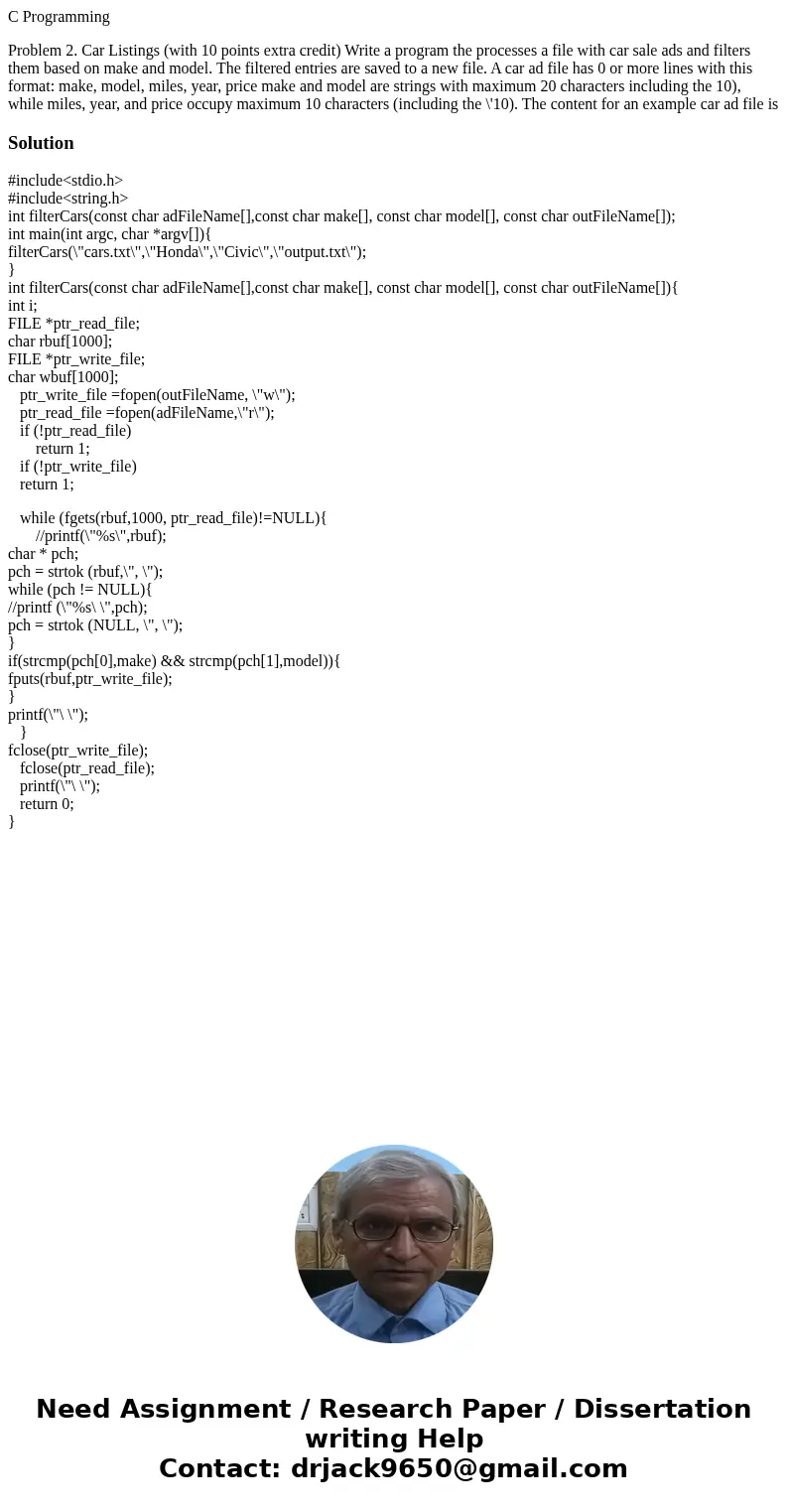 C Programming Problem 2. Car Listings (with 10 points extra credit) Write a program the processes a file with car sale ads and filters them based on make and mo C Programming Problem 2. Car Listings (with 10 points extra credit) Write a program the processes a file with car sale ads and filters them based on make and mo