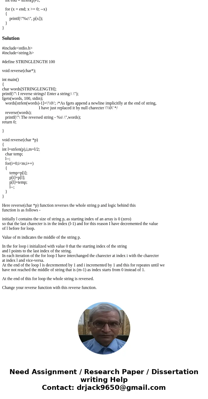C PROGRAMMING QUESTION! This program works, (it is supposed to return a reversed string) but my assignment is to have the string print in main() how can I edit  C PROGRAMMING QUESTION! This program works, (it is supposed to return a reversed string) but my assignment is to have the string print in main() how can I edit