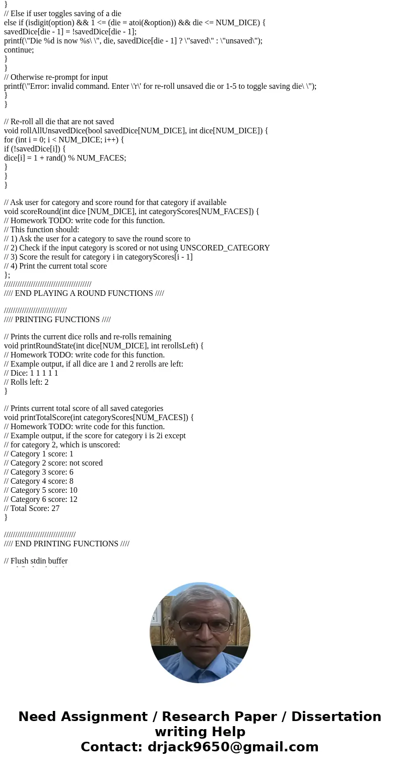 C Programming: Yahtzee consists of 6 rounds. In each round, a player rolls 5 dice with up to two re-rolls. The player chooses which dice to save and which dice  C Programming: Yahtzee consists of 6 rounds. In each round, a player rolls 5 dice with up to two re-rolls. The player chooses which dice to save and which dice