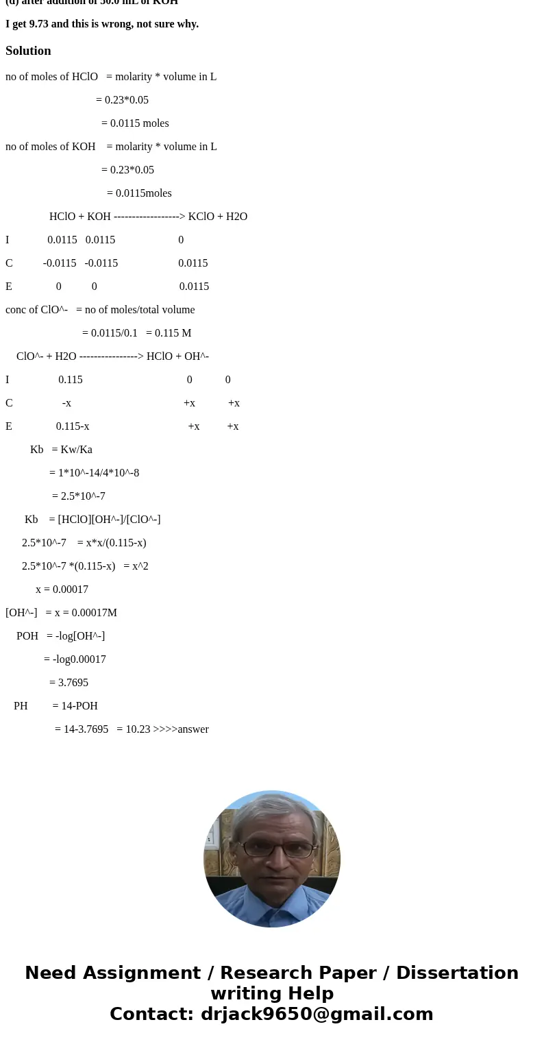 Calculate the pH for this case in the titration of 50.0 mL of 0.230 M HClO(aq) with 0.230 M KOH(aq). The ionization constant for HClO = 4.0*10^-8 ONLY ANSWER TH Calculate the pH for this case in the titration of 50.0 mL of 0.230 M HClO(aq) with 0.230 M KOH(aq). The ionization constant for HClO = 4.0*10^-8 ONLY ANSWER TH