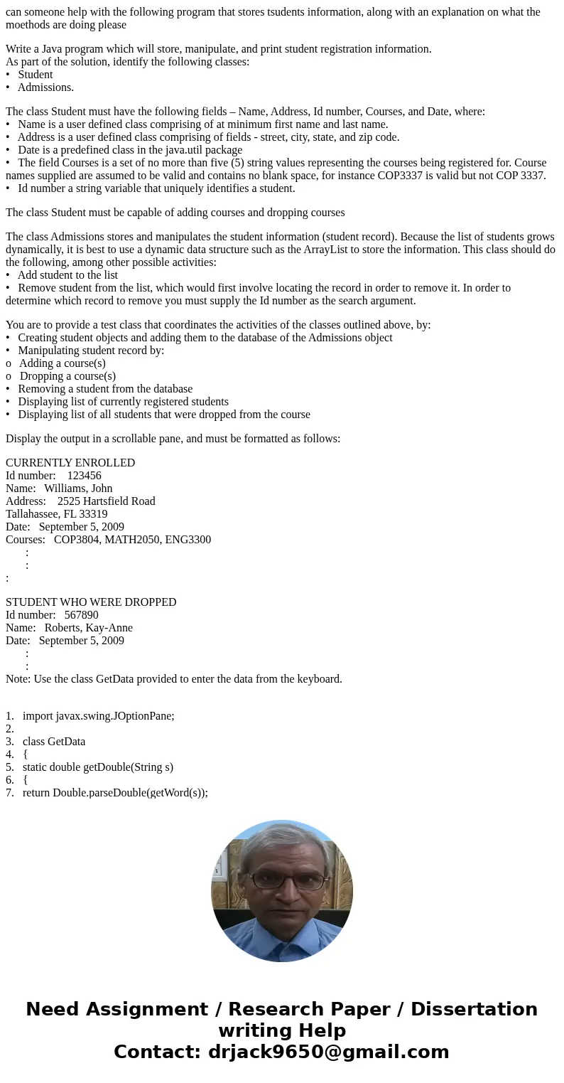 can someone help with the following program that stores tsudents information, along with an explanation on what the moethods are doing please Write a Java progr can someone help with the following program that stores tsudents information, along with an explanation on what the moethods are doing please Write a Java progr