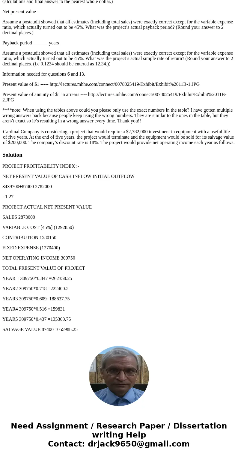 Cardinal Company is considering a project that would require a $2,782,000 investment in equipment with a useful life of five years. At the end of five years, th