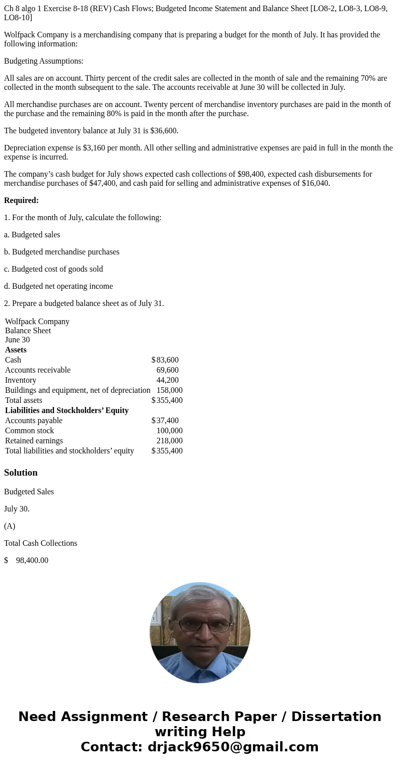 Ch 8 algo 1 Exercise 8-18 (REV) Cash Flows; Budgeted Income Statement and Balance Sheet [LO8-2, LO8-3, LO8-9, LO8-10] Wolfpack Company is a merchandising compan