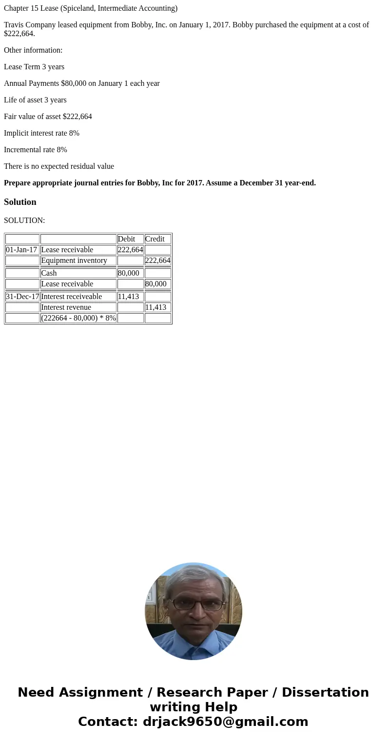 Chapter 15 Lease (Spiceland, Intermediate Accounting) Travis Company leased equipment from Bobby, Inc. on January 1, 2017. Bobby purchased the equipment at a co Chapter 15 Lease (Spiceland, Intermediate Accounting) Travis Company leased equipment from Bobby, Inc. on January 1, 2017. Bobby purchased the equipment at a co