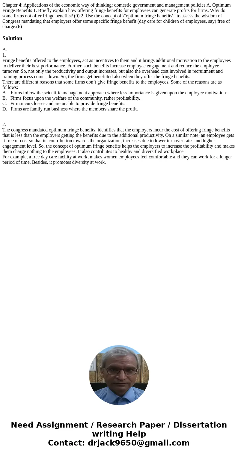 Chapter 4: Applications of the economic way of thinking: domestic government and management policies A. Optimum Fringe Benefits 1. Briefly explain how offering  Chapter 4: Applications of the economic way of thinking: domestic government and management policies A. Optimum Fringe Benefits 1. Briefly explain how offering