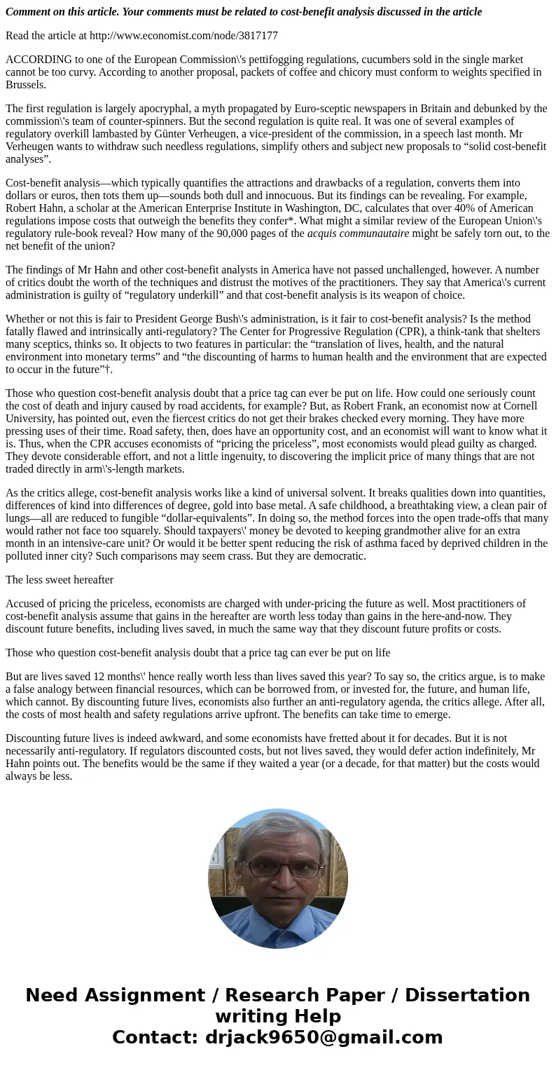 Comment on this article. Your comments must be related to cost-benefit analysis discussed in the article Read the article at http://www.economist.com/node/38171 Comment on this article. Your comments must be related to cost-benefit analysis discussed in the article Read the article at http://www.economist.com/node/38171