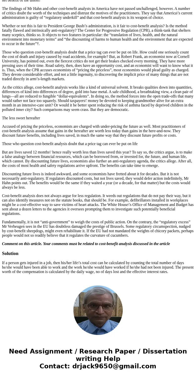 Comment on this article. Your comments must be related to cost-benefit analysis discussed in the article Read the article at http://www.economist.com/node/38171 Comment on this article. Your comments must be related to cost-benefit analysis discussed in the article Read the article at http://www.economist.com/node/38171