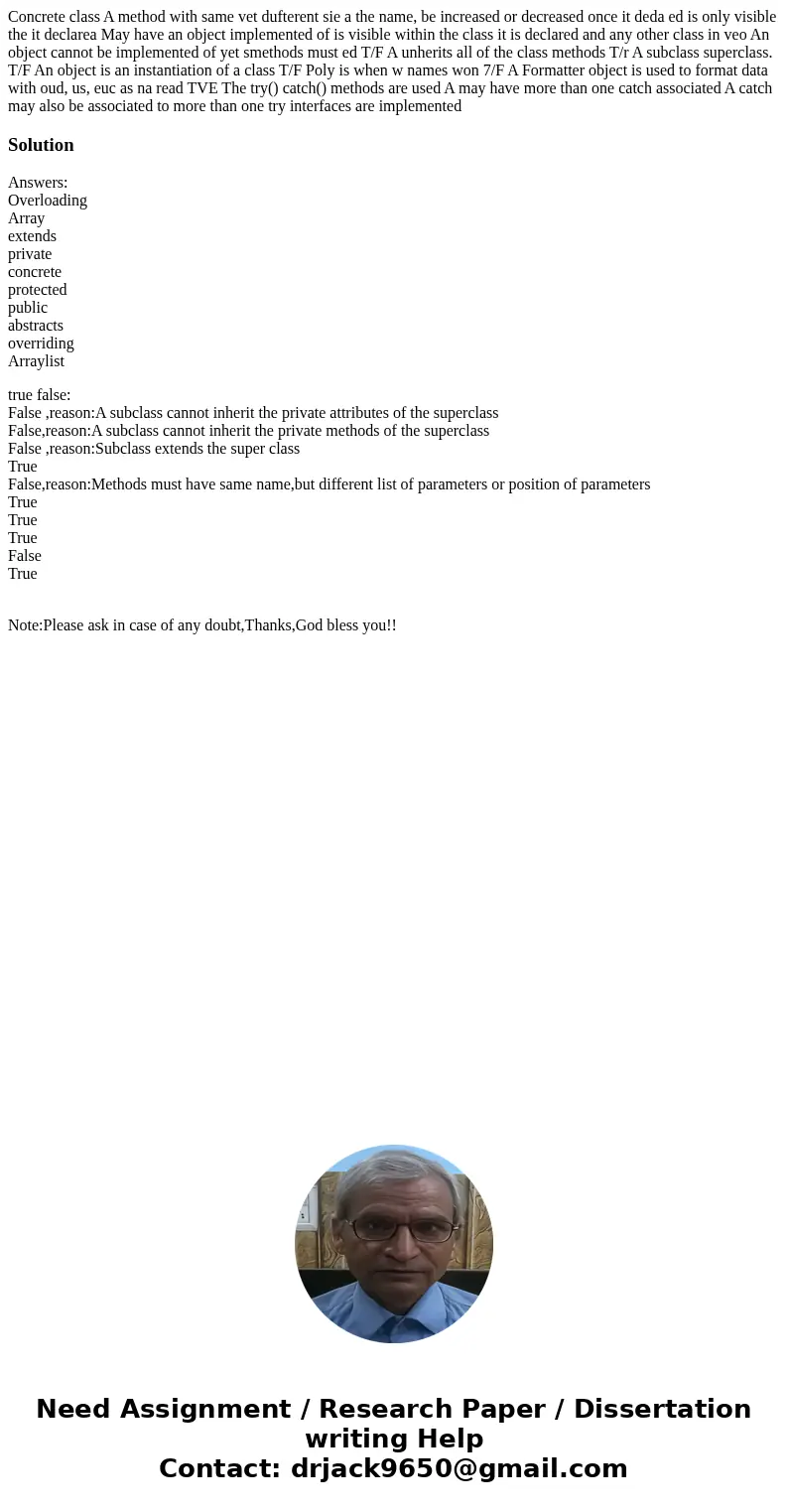 Concrete class A method with same vet dufterent sie a the name, be increased or decreased once it deda ed is only visible the it declarea May have an object im  Concrete class A method with same vet dufterent sie a the name, be increased or decreased once it deda ed is only visible the it declarea May have an object im