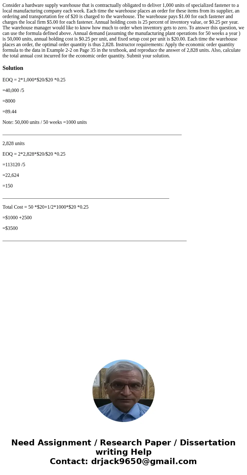 Consider a hardware supply warehouse that is contractually obligated to deliver 1,000 units of specialized fastener to a local manufacturing company each week.  Consider a hardware supply warehouse that is contractually obligated to deliver 1,000 units of specialized fastener to a local manufacturing company each week.