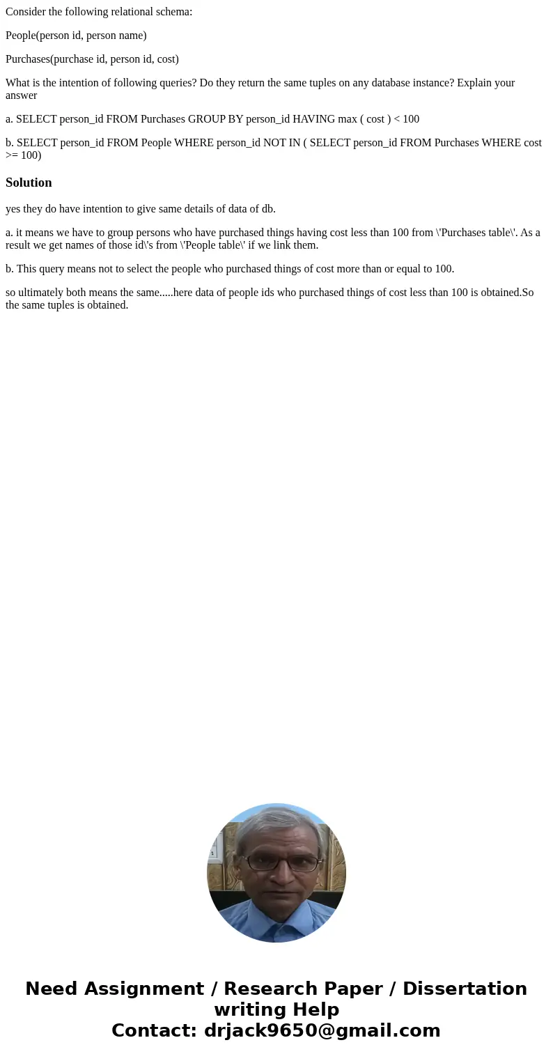 Consider the following relational schema: People(person id, person name) Purchases(purchase id, person id, cost) What is the intention of following queries? Do 