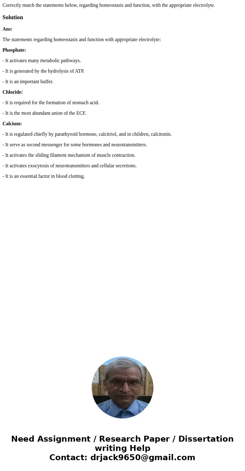Correctly match the statements below, regarding homeostasis and function, with the appropriate electrolyte. SolutionAns: The statements regarding homeostasis a  Correctly match the statements below, regarding homeostasis and function, with the appropriate electrolyte. SolutionAns: The statements regarding homeostasis a