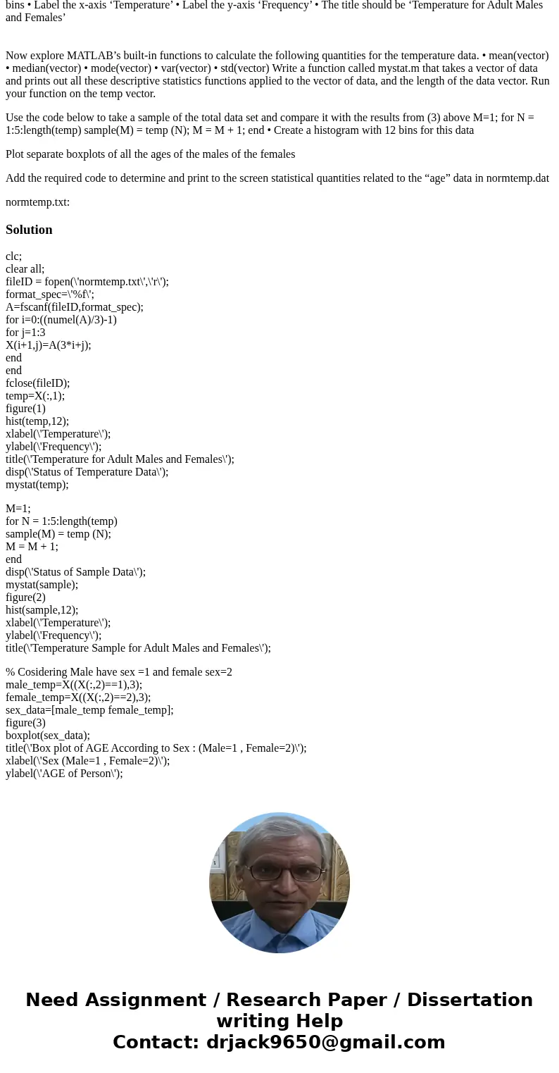 Create a MATLAB script that will perform the following functions: 1. Load the data from file normtemp.txt • First, load all three columns of data into a matrix  Create a MATLAB script that will perform the following functions: 1. Load the data from file normtemp.txt • First, load all three columns of data into a matrix