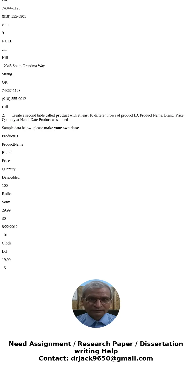 Create a new database and name it with your last name then 1. Create a new table and name it customers Use SQL to create at least 10 different rows consisting o