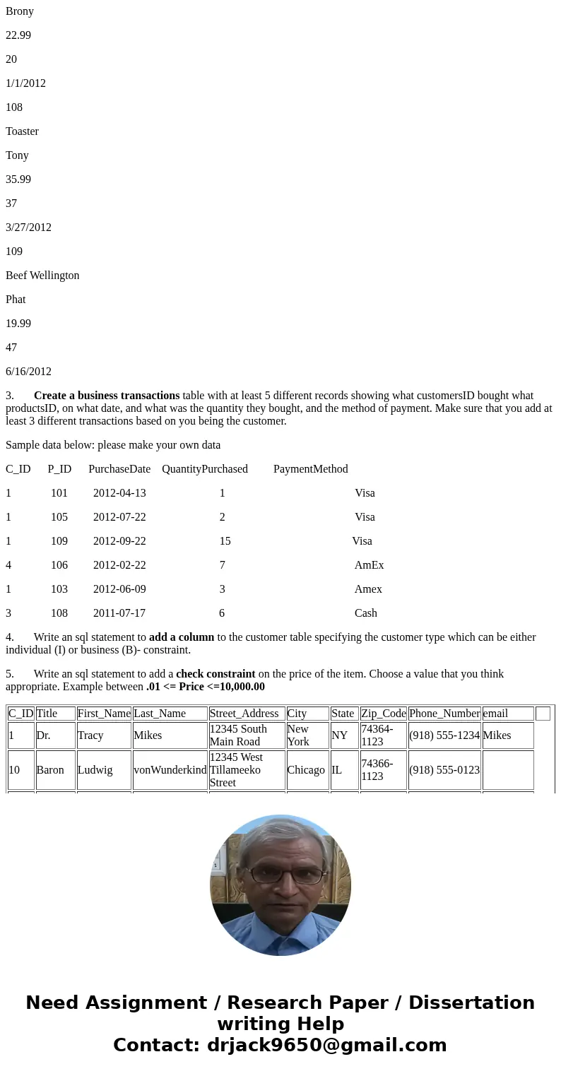 Create a new database and name it with your last name then 1. Create a new table and name it customers Use SQL to create at least 10 different rows consisting o