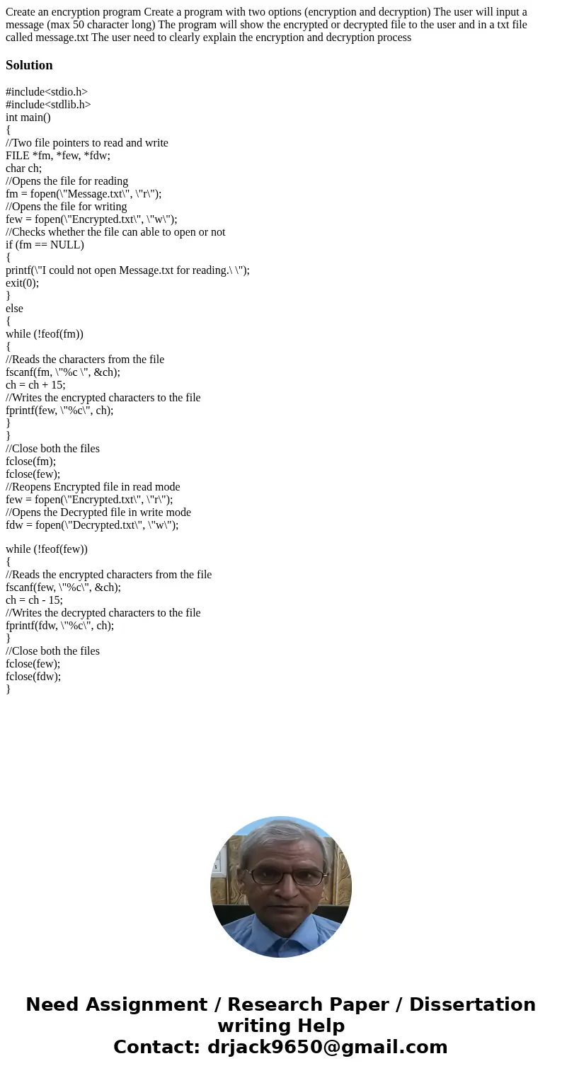 Create an encryption program Create a program with two options (encryption and decryption) The user will input a message (max 50 character long) The program wi  Create an encryption program Create a program with two options (encryption and decryption) The user will input a message (max 50 character long) The program wi