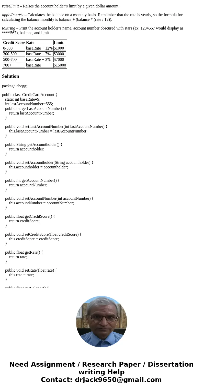 CreditCardAccount: Write a class to represent a credit card. Call it CreditCardAccount. The class details are as follows: Static Variables baseRate – The minimu CreditCardAccount: Write a class to represent a credit card. Call it CreditCardAccount. The class details are as follows: Static Variables baseRate – The minimu