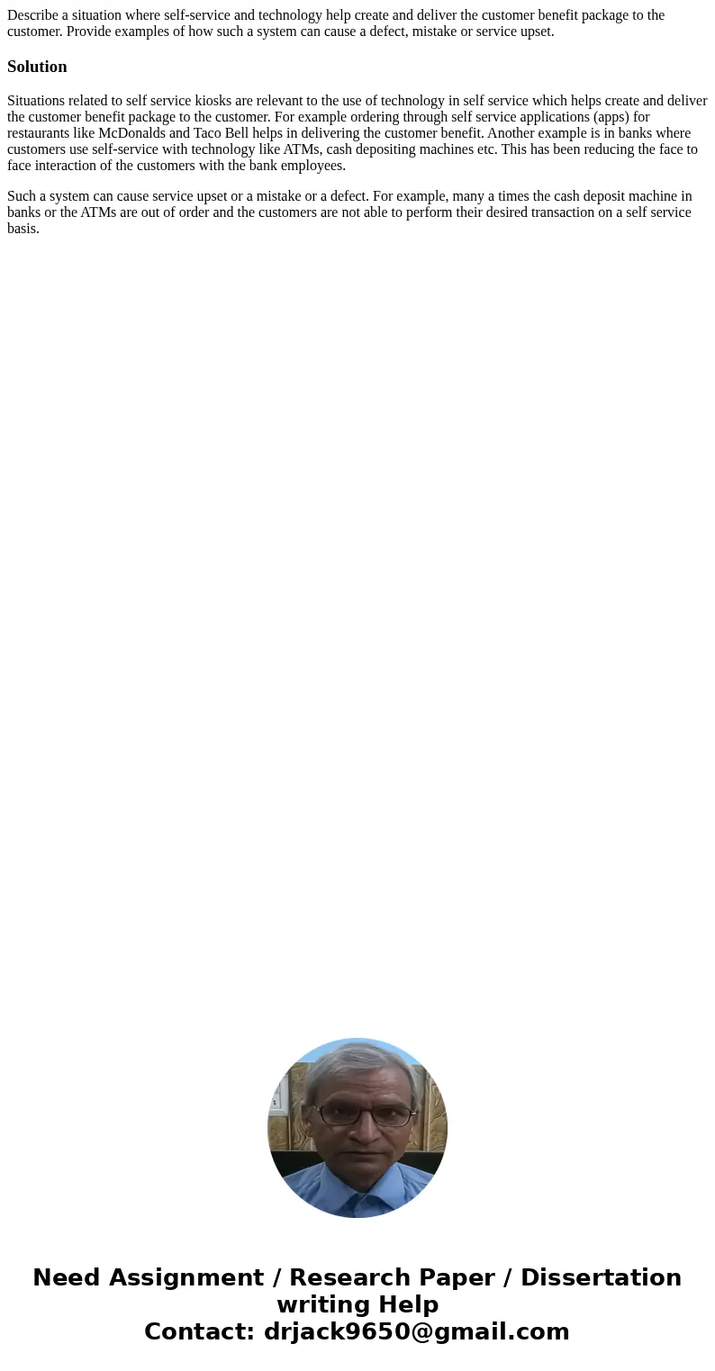 Describe a situation where self-service and technology help create and deliver the customer benefit package to the customer. Provide examples of how such a syst Describe a situation where self-service and technology help create and deliver the customer benefit package to the customer. Provide examples of how such a syst