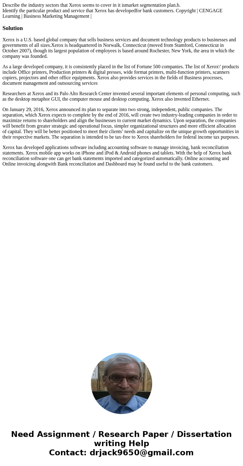 Describe the industry sectors that Xerox seems to cover in it ismarket segmentation plan.b. Identify the particular product and service that Xerox has developed