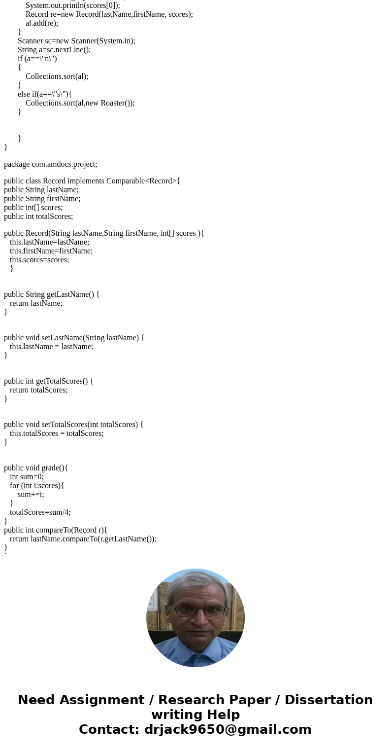 Design a Java application that reads a class roster in a format consisting of student names and 4 scores, given by integer numbers. The program must sort the r  Design a Java application that reads a class roster in a format consisting of student names and 4 scores, given by integer numbers. The program must sort the r