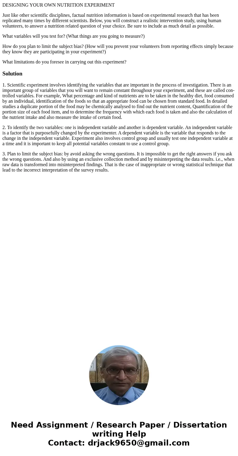 DESIGNING YOUR OWN NUTRITION EXPERIMENT Just like other scientific disciplines, factual nutrition information is based on experimental research that has been re DESIGNING YOUR OWN NUTRITION EXPERIMENT Just like other scientific disciplines, factual nutrition information is based on experimental research that has been re