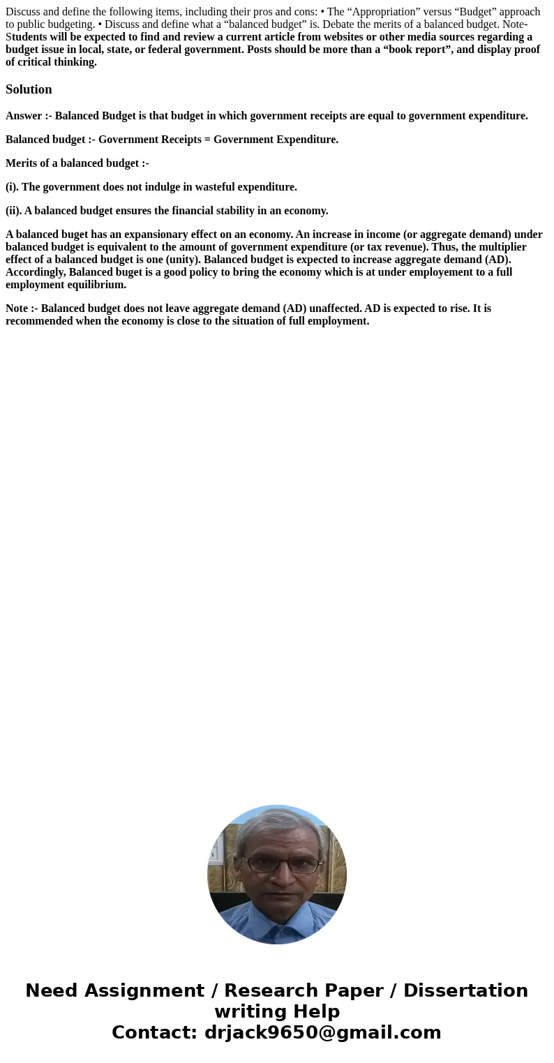 Discuss and define the following items, including their pros and cons: • The “Appropriation” versus “Budget” approach to public budgeting. • Discuss and define  Discuss and define the following items, including their pros and cons: • The “Appropriation” versus “Budget” approach to public budgeting. • Discuss and define