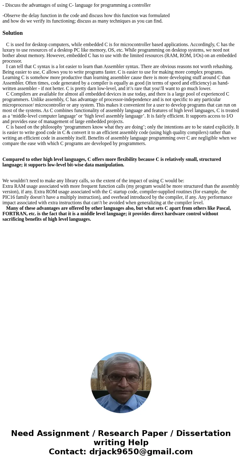 - Discuss the advantages of using C- language for programming a controller -Observe the delay function in the code and discuss how this function was formulated  - Discuss the advantages of using C- language for programming a controller -Observe the delay function in the code and discuss how this function was formulated