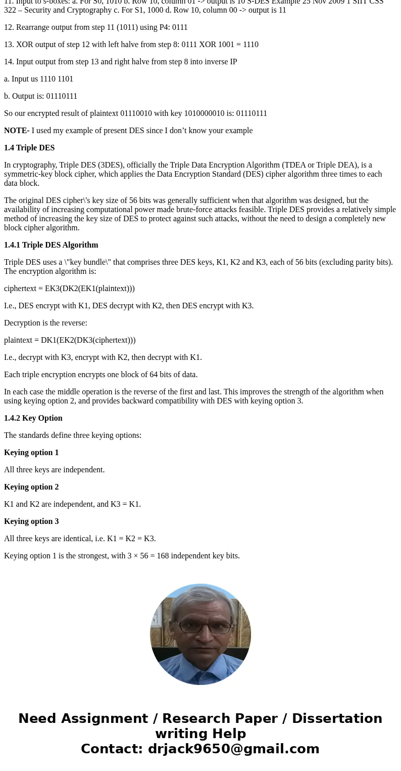 Do some research on how DES was actually cracked in 1997-98 and compare what was done with your DES calculations.SolutionDES cracking in 1997-1998 1 .1 EFF DES  Do some research on how DES was actually cracked in 1997-98 and compare what was done with your DES calculations.SolutionDES cracking in 1997-1998 1 .1 EFF DES