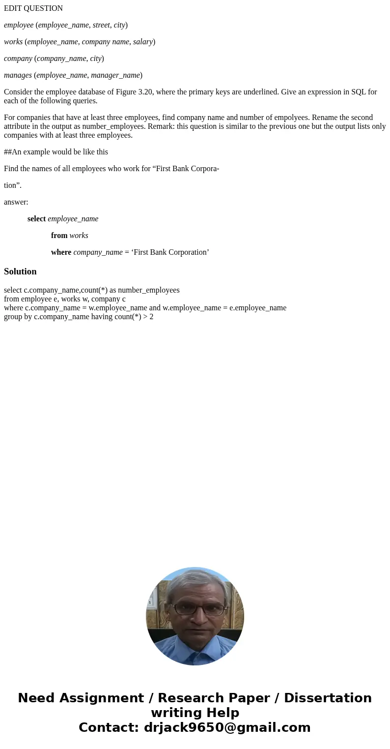 EDIT QUESTION employee (employee_name, street, city) works (employee_name, company name, salary) company (company_name, city) manages (employee_name, manager_na EDIT QUESTION employee (employee_name, street, city) works (employee_name, company name, salary) company (company_name, city) manages (employee_name, manager_na