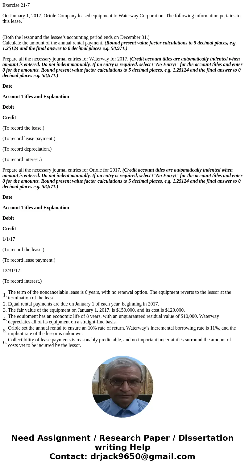 Exercise 21-7 On January 1, 2017, Oriole Company leased equipment to Waterway Corporation. The following information pertains to this lease. (Both the lessor an