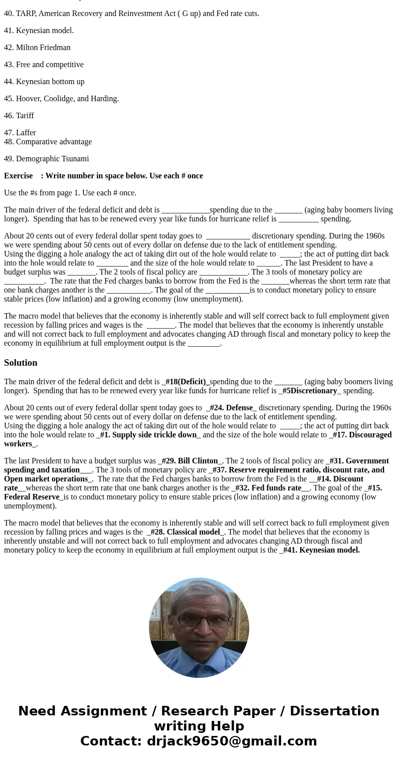 Exercise Answers 1. Supply side trickle down 2. Supply 3. GDP 4. Land, Labor, Capital. 5. Discretionary 6. Economics 7. A. What goods and services to produce, B Exercise Answers 1. Supply side trickle down 2. Supply 3. GDP 4. Land, Labor, Capital. 5. Discretionary 6. Economics 7. A. What goods and services to produce, B