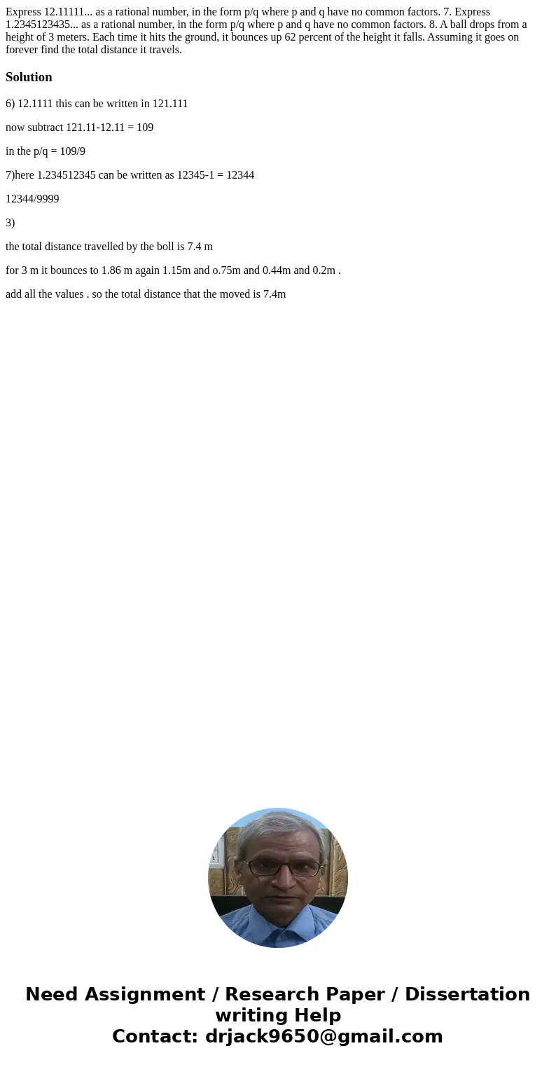 Express 12.11111... as a rational number, in the form p/q where p and q have no common factors. 7. Express 1.2345123435... as a rational number, in the form p/  Express 12.11111... as a rational number, in the form p/q where p and q have no common factors. 7. Express 1.2345123435... as a rational number, in the form p/