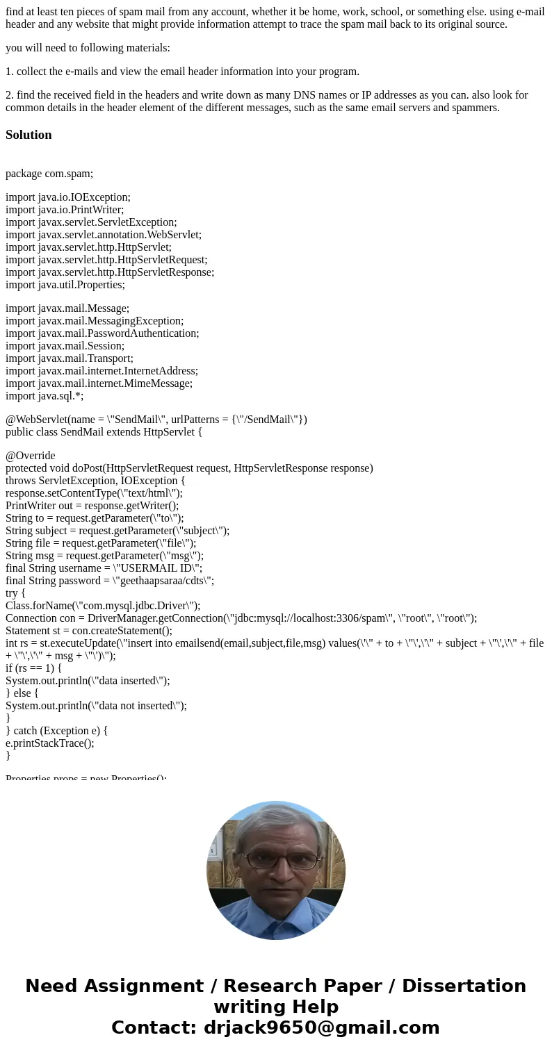 find at least ten pieces of spam mail from any account, whether it be home, work, school, or something else. using e-mail header and any website that might prov find at least ten pieces of spam mail from any account, whether it be home, work, school, or something else. using e-mail header and any website that might prov