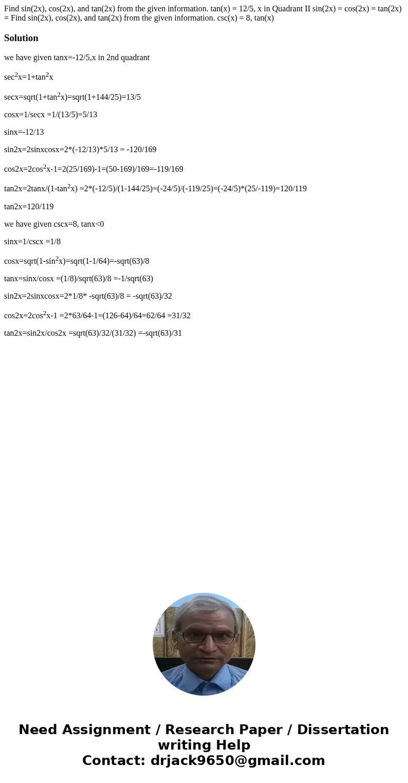 Find sin(2x), cos(2x), and tan(2x) from the given information. tan(x) = 12/5, x in Quadrant II sin(2x) = cos(2x) = tan(2x) = Find sin(2x), cos(2x), and tan(2x)  Find sin(2x), cos(2x), and tan(2x) from the given information. tan(x) = 12/5, x in Quadrant II sin(2x) = cos(2x) = tan(2x) = Find sin(2x), cos(2x), and tan(2x)