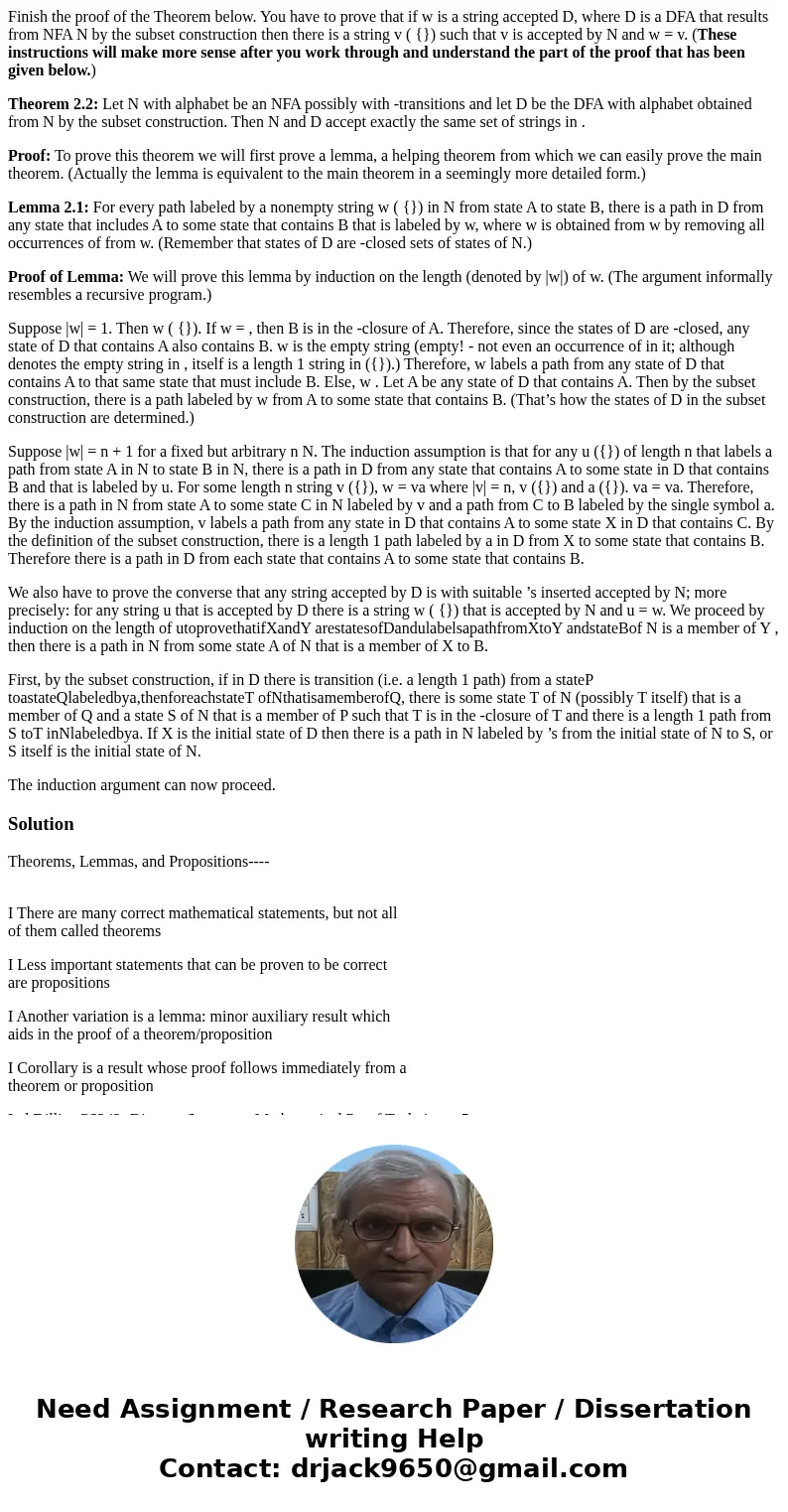 Finish the proof of the Theorem below. You have to prove that if w is a string accepted D, where D is a DFA that results from NFA N by the subset construction t Finish the proof of the Theorem below. You have to prove that if w is a string accepted D, where D is a DFA that results from NFA N by the subset construction t