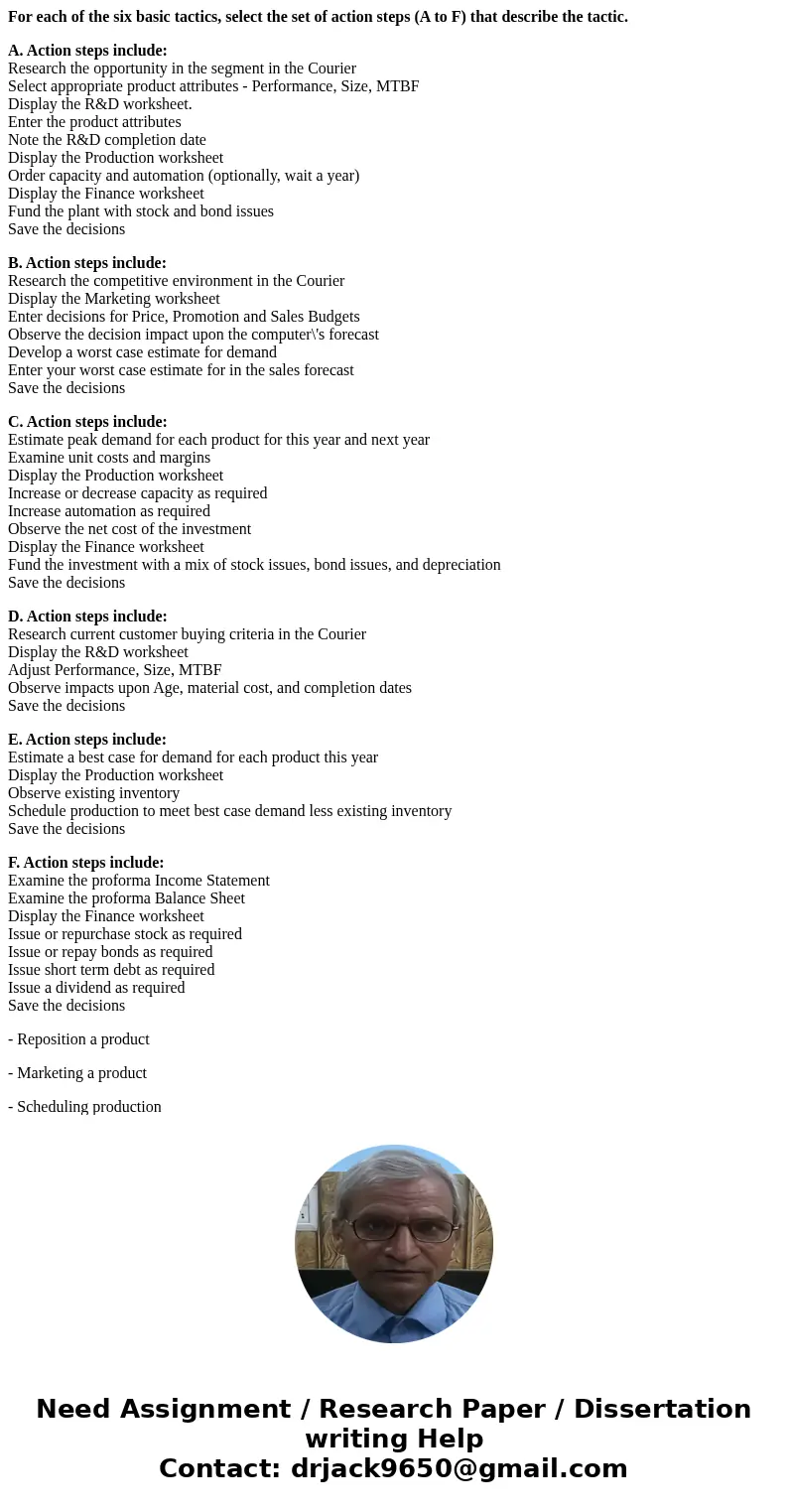 For each of the six basic tactics, select the set of action steps (A to F) that describe the tactic. A. Action steps include: Research the opportunity in the se For each of the six basic tactics, select the set of action steps (A to F) that describe the tactic. A. Action steps include: Research the opportunity in the se