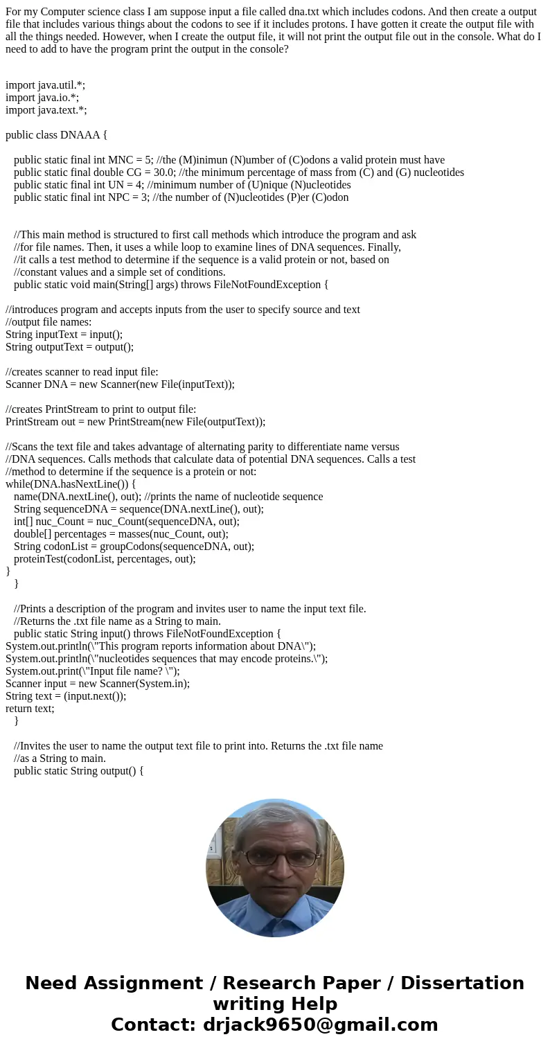 For my Computer science class I am suppose input a file called dna.txt which includes codons. And then create a output file that includes various things about t For my Computer science class I am suppose input a file called dna.txt which includes codons. And then create a output file that includes various things about t