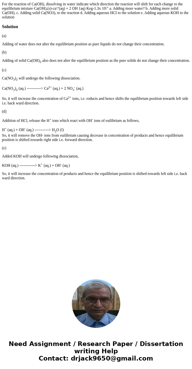 For the reaction of Ca(OH), dissolving in water indicate which direction the reaction will shift for each change to the equilibrium mixture Ca(OH),(s)-ca\  For the reaction of Ca(OH), dissolving in water indicate which direction the reaction will shift for each change to the equilibrium mixture Ca(OH),(s)-ca\